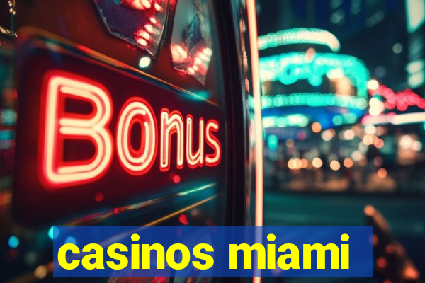 casinos miami