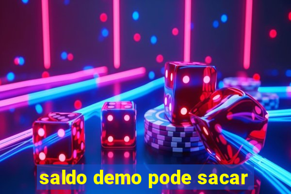 saldo demo pode sacar