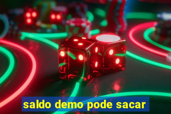 saldo demo pode sacar