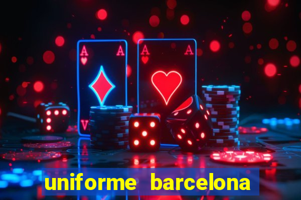 uniforme barcelona 2019 dls