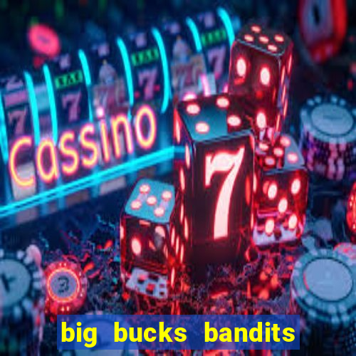 big bucks bandits megaways slot game