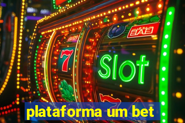 plataforma um bet