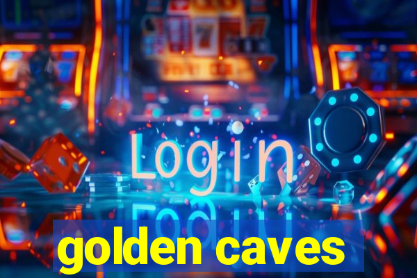 golden caves