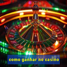 como ganhar no casino