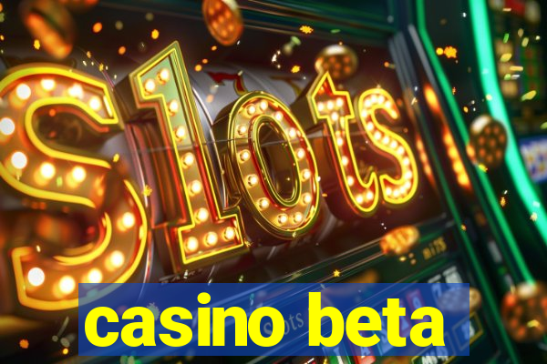 casino beta