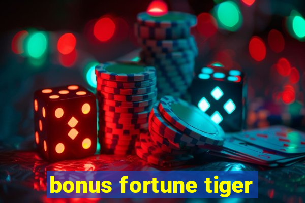 bonus fortune tiger