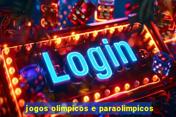 jogos olimpicos e paraolimpicos