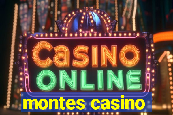 montes casino