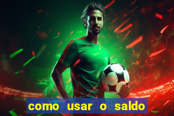 como usar o saldo bonus vai de bet