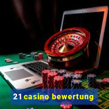 21 casino bewertung