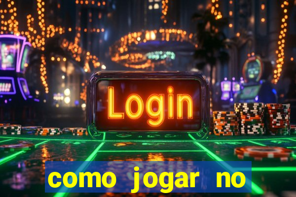 como jogar no tiger fortune