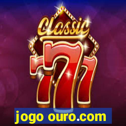 jogo ouro.com