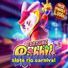 slots rio carnival