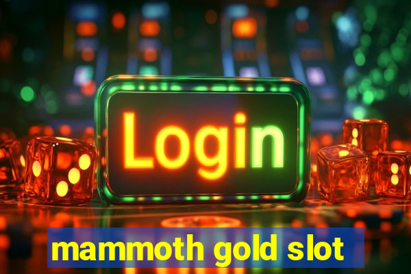 mammoth gold slot