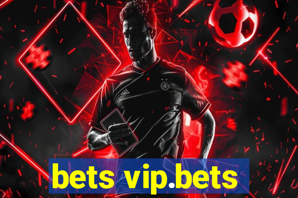 bets vip.bets