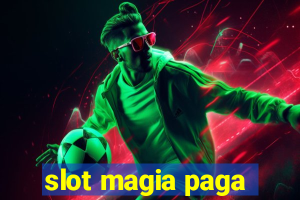 slot magia paga