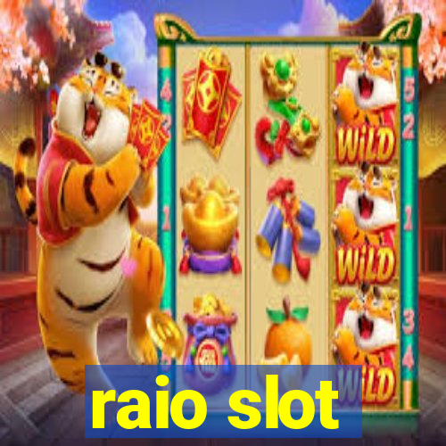 raio slot