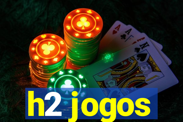 h2 jogos