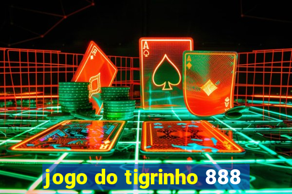 jogo do tigrinho 888