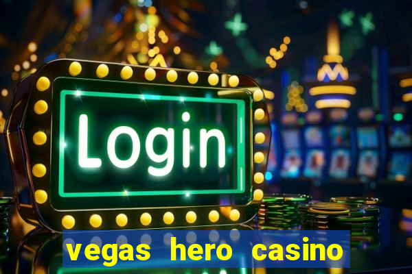 vegas hero casino en ligne