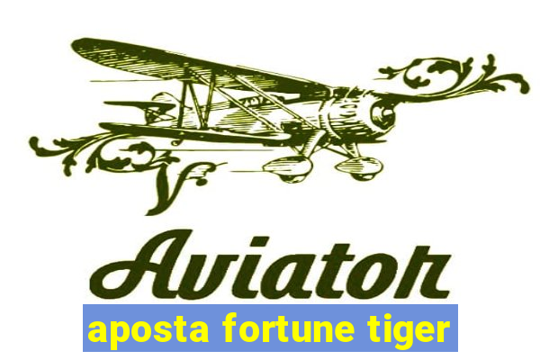 aposta fortune tiger