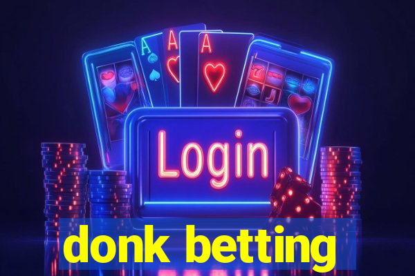 donk betting