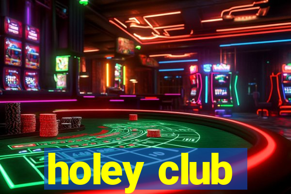 holey club