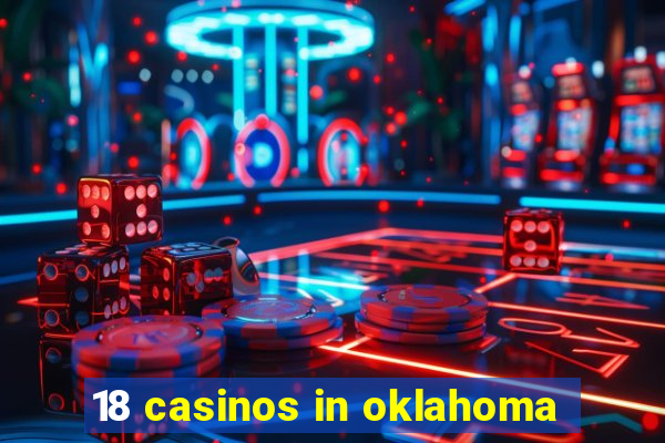 18 casinos in oklahoma