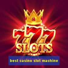 best casino slot machine