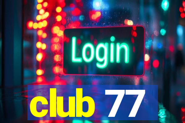 club 77