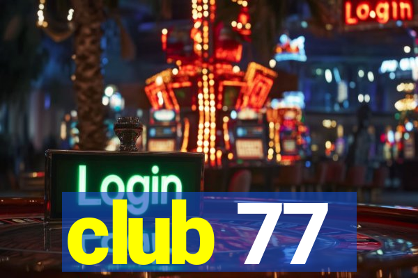 club 77