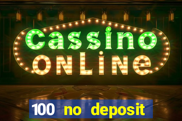 100 no deposit bonus codes casino