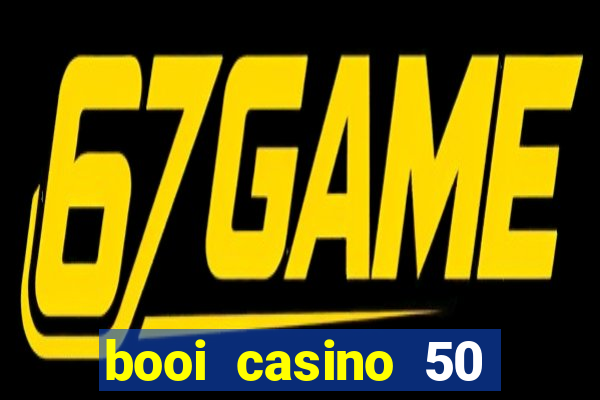 booi casino 50 free spins no deposit