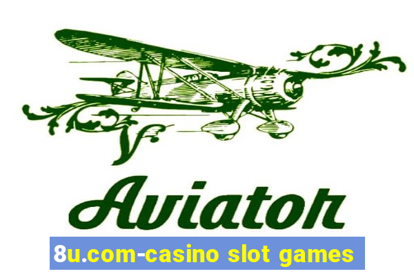 8u.com-casino slot games