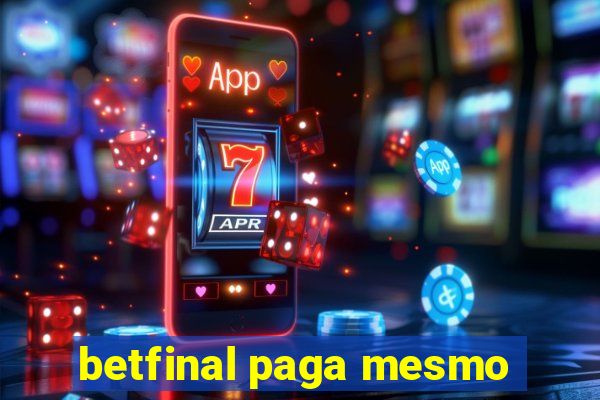 betfinal paga mesmo