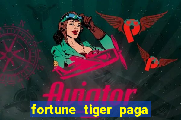 fortune tiger paga de verdade