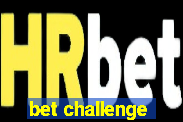 bet challenge