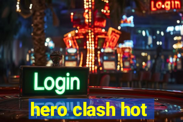 hero clash hot