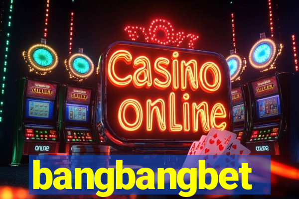 bangbangbet