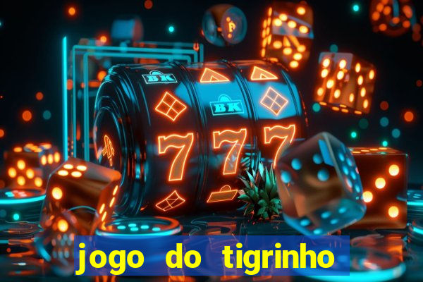 jogo do tigrinho que paga bem