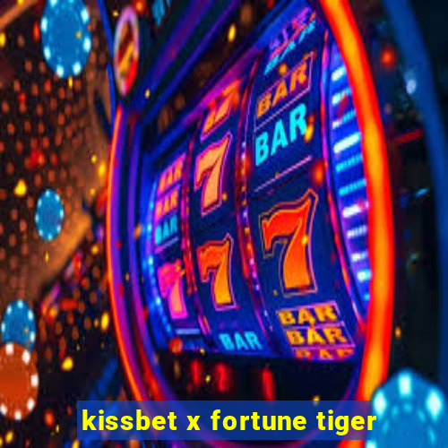 kissbet x fortune tiger