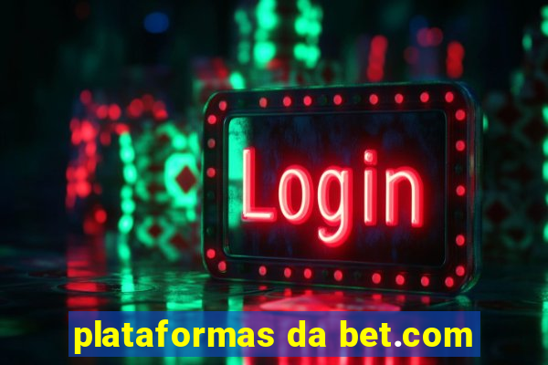 plataformas da bet.com