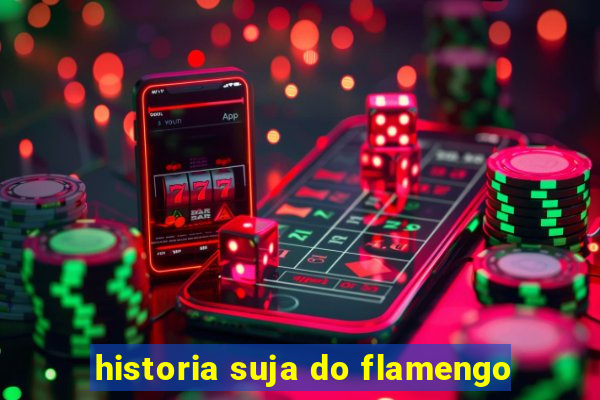 historia suja do flamengo