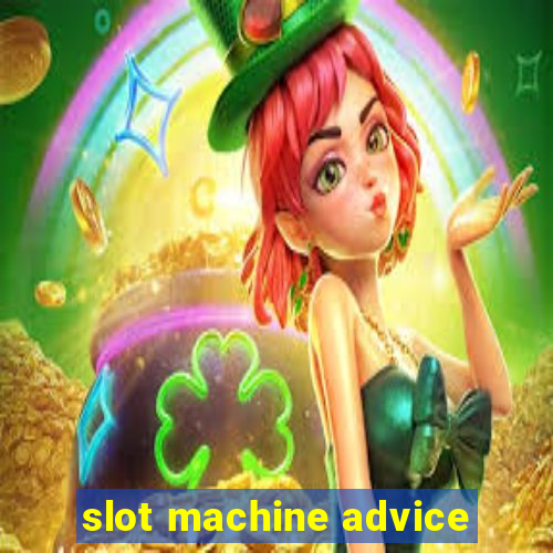 slot machine advice