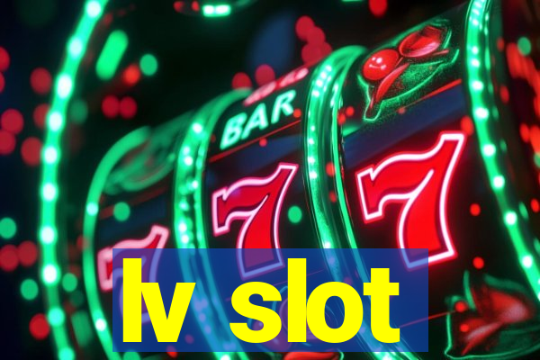 lv slot