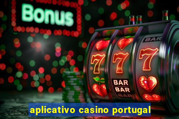 aplicativo casino portugal