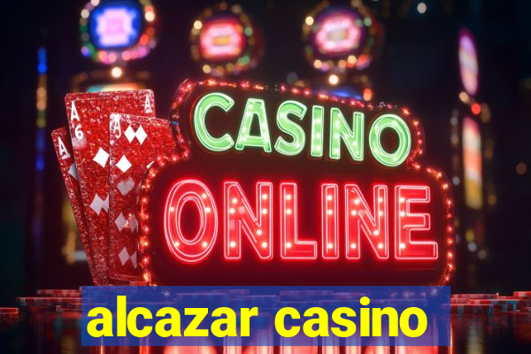 alcazar casino