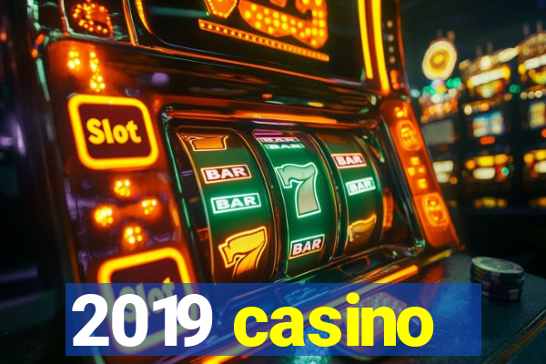 2019 casino