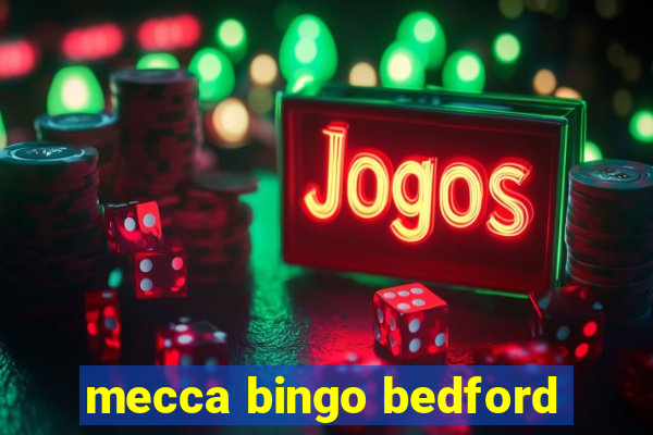 mecca bingo bedford