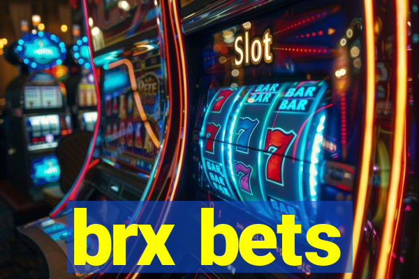 brx bets